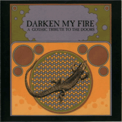 Darken My Fire: A Gothic Tribute To The Doors