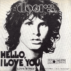 Hello, I Love You / Love Street