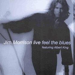 Jim Morrison Live Feel the Blues