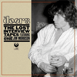 The Lost Interview Tapes Featuring Jim Morrison Volume One