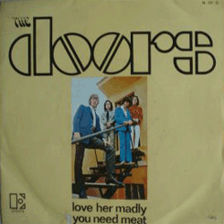 Love Her Madly / You Need Meat