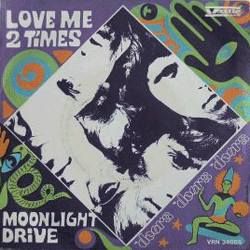 Love Me Two Times / Moonlight Drive