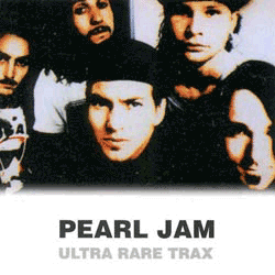 Pearl Jam - Ultra Rare Trax