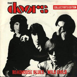Roadhouse Blues / Wild Child