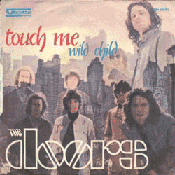 Touch Me / Wild Child