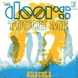Touch Me / Wild Child