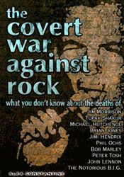 The Covert War Against Rock: What You Don't Know About the Deaths Of Jim Morrison, ...