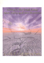 Living in the Dead Zone: Janis Joplin and Jim Morrison