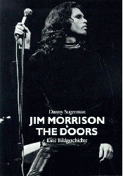 Jim Morrison und The Doors. Eine Bildgeschichte