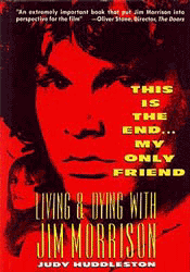 This is the End...My Only Friend: Living & Dying with Jim Morrison