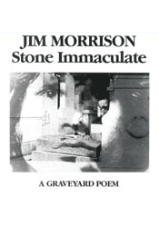 Jim Morrison: Stone Immaculate- A Graveyard Poem